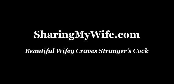  Beautiful Wifey Craves Stranger&039;s Cock
